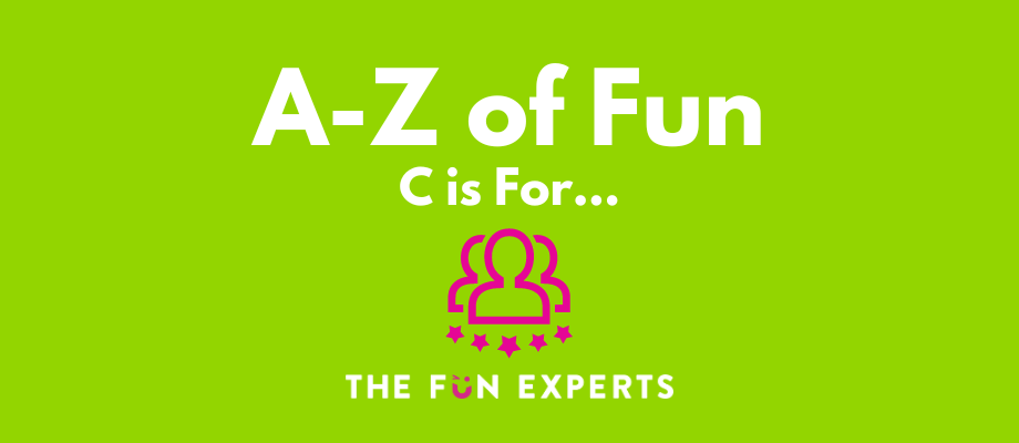 A-Z of Fun - C is For...